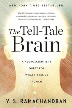 The Tell-Tale Brain: A Neuroscientist's Quest for What Makes Us Human - Ramachandran, Vilaynur S.