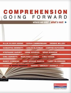 Comprehension Going Forward: Where We Are / What's Next - Keene, Ellin Oliver; Zimmermann, Susan; Miller, Debbie