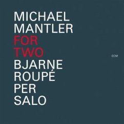 Michael Mantler: For Two - Roupé,Bjarne/Salo,Per