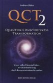 Unser volles Potenzial leben mit Quantenheilung durch Bewusstseinstransformation / QCT, Quantum Consciousness Transformation Bd.2