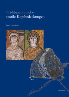 Frühbyzantinische textile Kopfbedeckungen - Linscheid, Petra