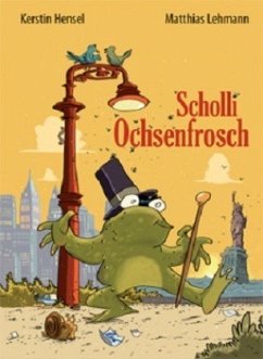 Scholli Ochsenfrosch - Hensel, Kerstin
