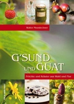 G'sund und Guat - Mooslechner, Walter