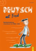 Arbeitsbuch für die deutsche Rechtschreibung / Deutsch mit Fred