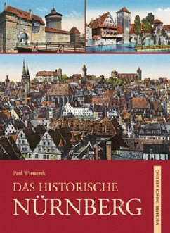 Das historische Nürnberg - Wietzorek, Paul