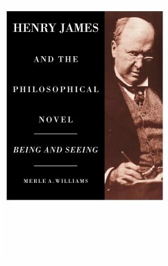 Henry James and the Philosophical Novel - Williams, Merle A.