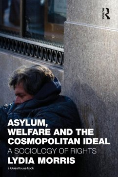 Asylum, Welfare and the Cosmopolitan Ideal - Morris, Lydia