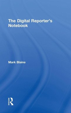 The Digital Reporter's Notebook - Blaine, Mark