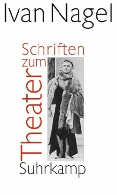 Schriften zum Theater - Nagel, Ivan