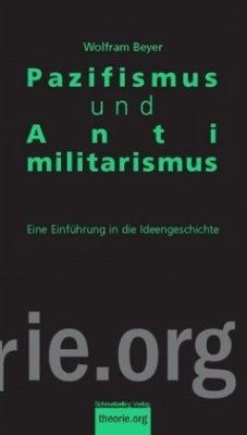 Pazifismus und Antimilitarismus - Beyer, Wolfram
