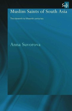 Muslim Saints of South Asia - Suvorova, Anna