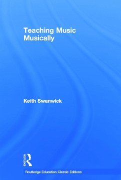Teaching Music Musically (Classic Edition) - Swanwick, Keith
