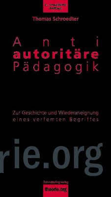 Antiautoritäre Pädagogik - Schroedter, Thomas