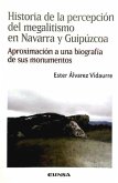Historia de la percepción del megalitismo en Navarra y Guipúzcoa