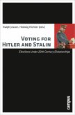 Voting for Hitler and Stalin - Elections under 20th Century Dictatorships