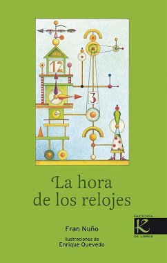 La hora de los relojes - Nuño, Fran; Quevedo, Enrique