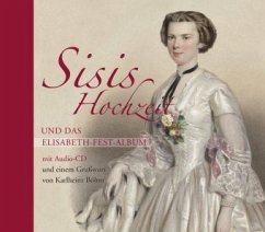 Sisis Hochzeit und das Elisabeth-Fest-Album, m. Audio-CD