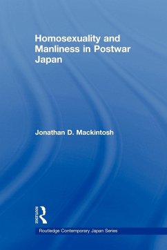 Homosexuality and Manliness in Postwar Japan - Mackintosh, Jonathan D.