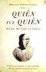 Quién fue quién en el mundo clásico : vidas celebres y anécdotas de la antigüedad griega - Celdrán Gomáriz, Pancracio