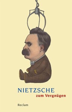 Nietzsche zum Vergnügen - Nietzsche, Friedrich