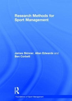 Research Methods for Sport Management - Skinner, James; Edwards, Allan; Corbett, Ben