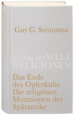 Das Ende des Opferkults - Stroumsa, Guy G.