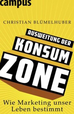 Ausweitung der Konsumzone - Blümelhuber, Christian