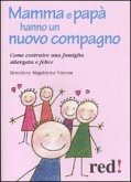 Mamma e papà hanno un nuovo compagno. Come costruire una famiglia allargata felice Mamma e papà hanno un nuovo compagno. Come costruire una famiglia allargata felice
