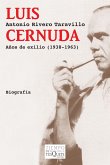 Luis Cernuda : años de exilio, 1938-1963