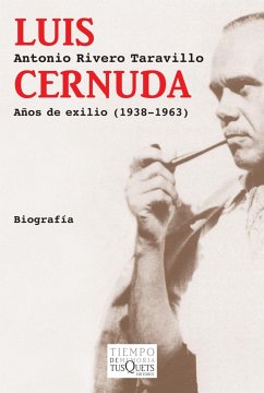Luis Cernuda : años de exilio, 1938-1963 - Rivero Taravillo, Antonio