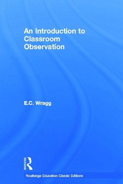 An Introduction to Classroom Observation (Classic Edition) - Wragg, Ted