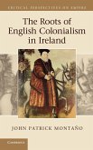 The Roots of English Colonialism in Ireland