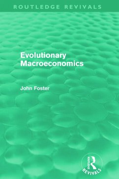 Evolutionary Macroeconomics (Routledge Revivals) - Foster, John