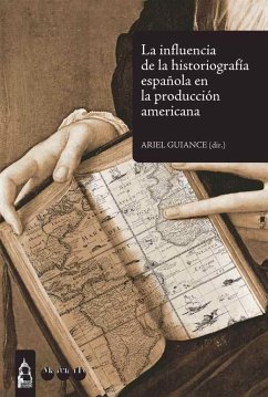 La influencia de la historiografía española en la producción americana - Guiance, Ariel