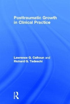 Posttraumatic Growth in Clinical Practice - Calhoun, Lawrence G; Tedeschi, Richard G