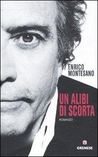 Un alibi di scorta - Montesano, Enrico