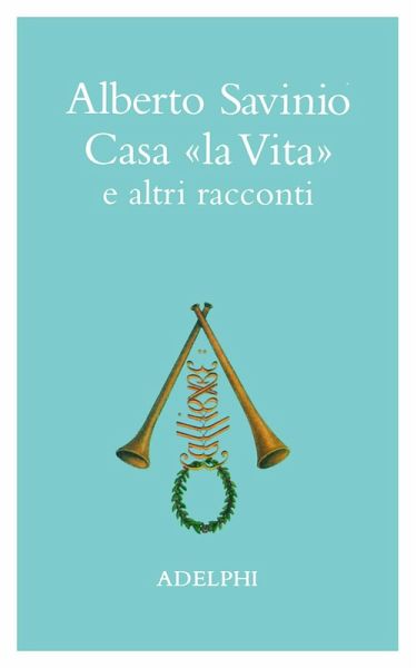 Casa «La vita» e altri racconti Casa «La vita» e altri racconti