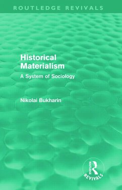 Historical Materialism (Routledge Revivals) - Bukharin, Nikolai