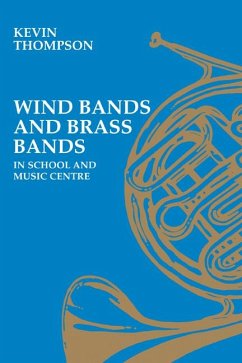 Wind Bands and Brass Bands in School and Music Centre - Thompson, Kevin