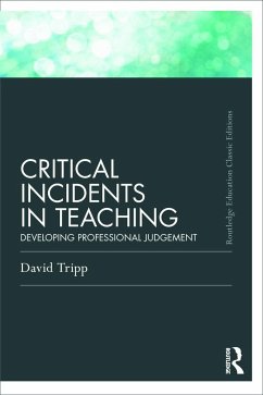 Critical Incidents in Teaching (Classic Edition) - Tripp, David