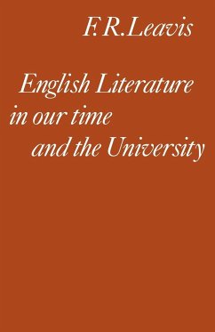 English Literature in Our Time and the University - Leavis, Frank R.; Leavis, F. R.