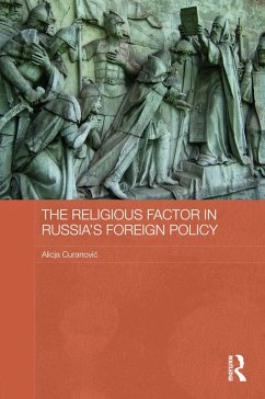 The Religious Factor in Russia's Foreign Policy - Curanovic, Alicja