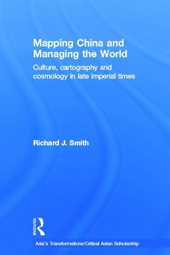 Mapping China and Managing the World - Smith, Richard J