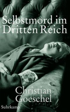 Selbstmord im Dritten Reich - Goeschel, Christian