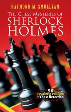 Chess Mysteries of Sherlock Holmes - Smullyan, Raymond M.