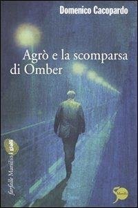 Agrò e la scomparsa di Omber - Cacopardo Crovini, Domenico