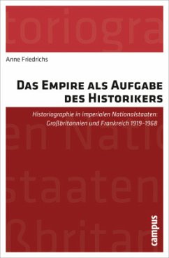 Das Empire als Aufgabe des Historikers - Friedrichs, Anne