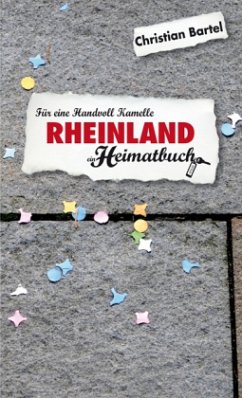 Rheinland, ein Heimatbuch - Bartel, Christian