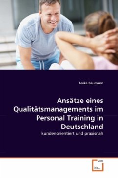Ansätze eines Qualitätsmanagements im Personal Training in Deutschland - Baumann, Anika