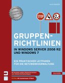 Gruppenrichtlinien in Windows Server 2008 R2 und Windows 7 Ein praktischer Leitfaden für die Netzwerkverwaltung